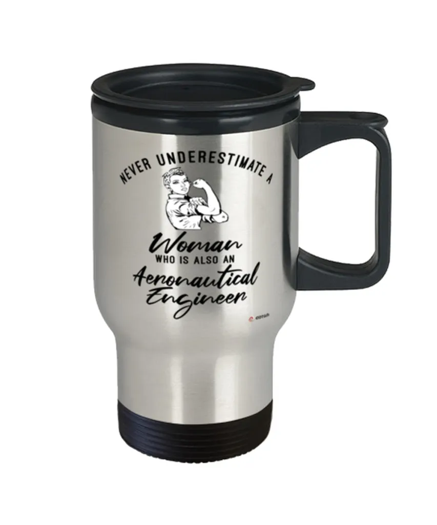 Aeronautical Engineer Travel Mug Never Underestimate A Woman Who Is Also An Aeronautical Engineer 14oz Stainless Steel