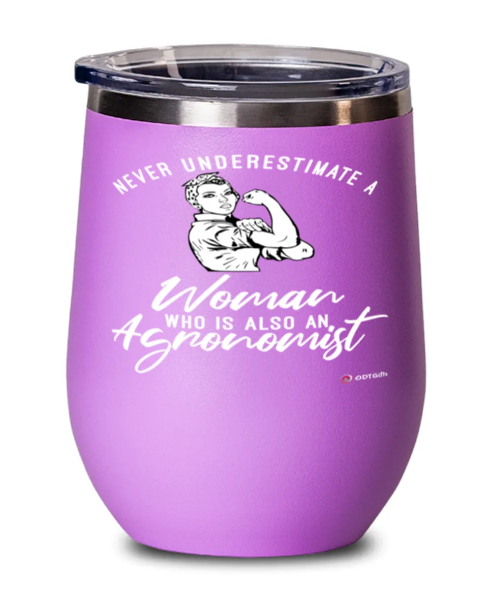 Agronomist Wine Glass Never Underestimate A Woman Who Is Also An Agronomist 12oz Stainless Steel Pink