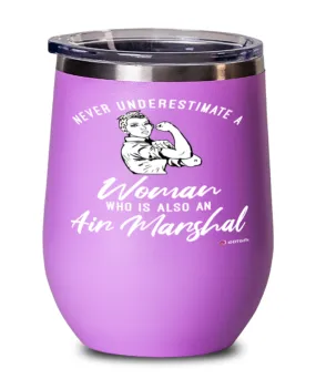 Air Marshal Wine Glass Never Underestimate A Woman Who Is Also An Air Marshal 12oz Stainless Steel Pink