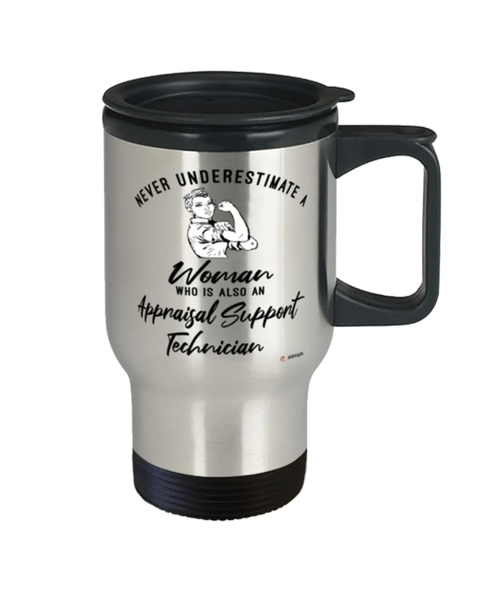 Appraisal Support Technician Travel Mug Never Underestimate A Woman Who Is Also An Appraisal Support Tech 14oz Stainless Steel