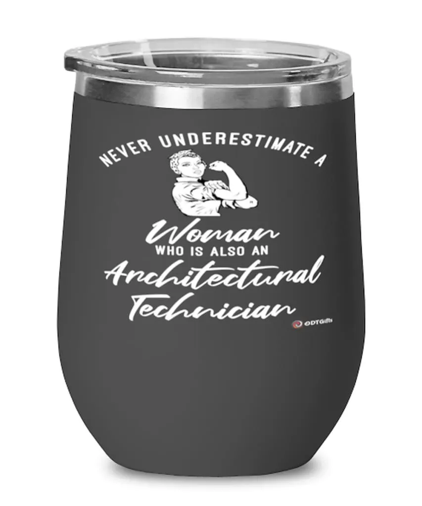 Architectural Technician Wine Glass Never Underestimate A Woman Who Is Also An Architectural Tech 12oz Stainless Steel Black