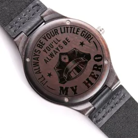 You'll Always Be My Hero, Gift for Police Dad, Father's Day Gift Engraved Wooden Watch